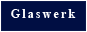 glaswerk